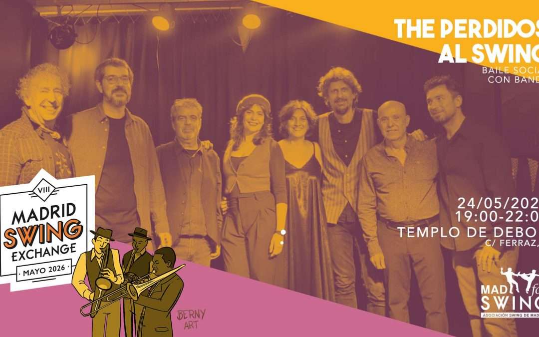 The Perdidos al Swing – VIlI Madrid Swing Exchange