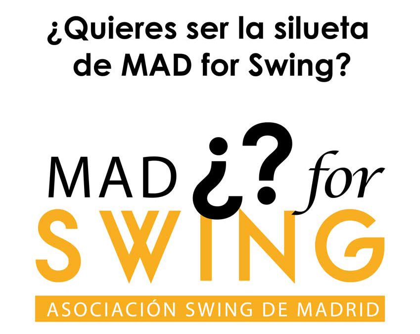 ¿Quieres ser la silueta de MAD for Swing?